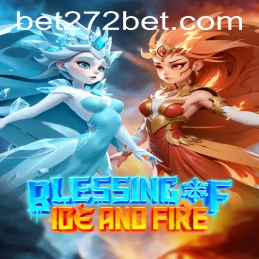 Exploring the Mesmerizing World of Blessing of Ice and Fire: A New Gaming Sensation