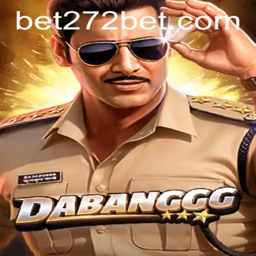 DABANGGG: Exploring the Thrills of 272bet
