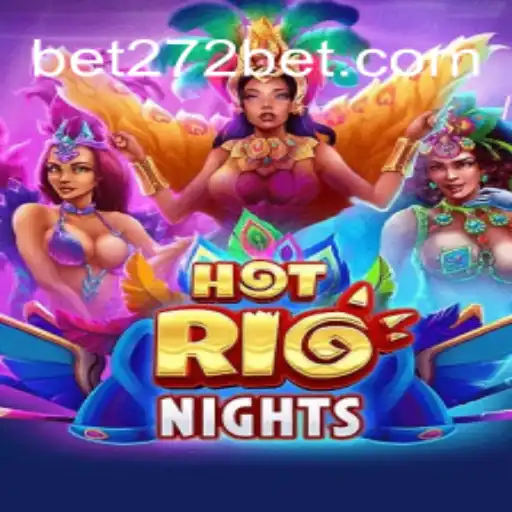 Engage in the Thrilling World of HotRioNights with 272bet
