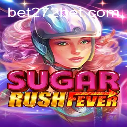 Experience the Thrills of SugarRushFever with 272bet
