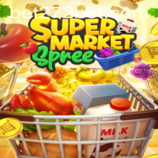 SupermarketSpree: Dive into the Thrilling World of 272bet's Latest Game Sensation