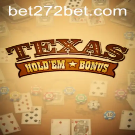 Unveiling the Thrills of Texas Hold'em Bonus with 272Bet