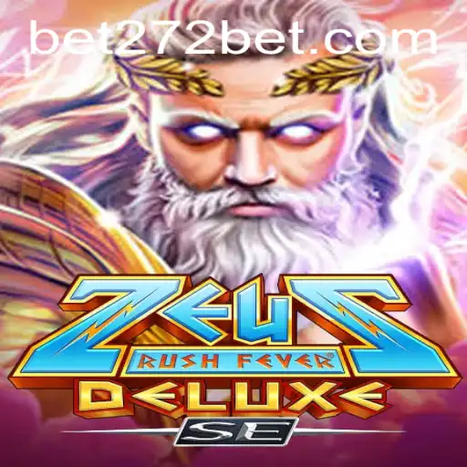 Unleashing the Power of Olympus: A Dive into ZeusRushFeverDeluxeSE with 272bet